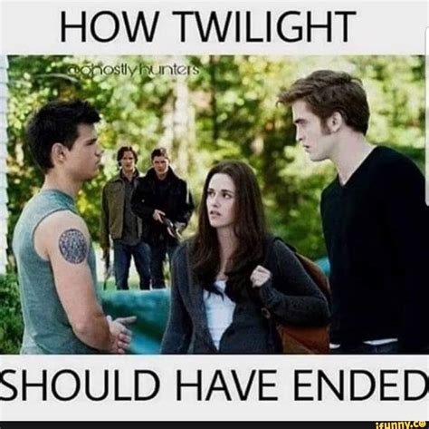 How Twilight G I Hould Have Ended Twilight Memes Supernatural Jokes Twilight Funny