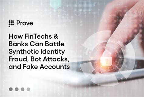 How Fintechs And Banks Can Battle Synthetic Identity Fraud Bot Attacks And Fake Accounts