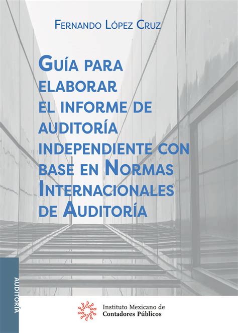 Guía Para Elaborar El Informe De Auditoría Independiente Con Base En