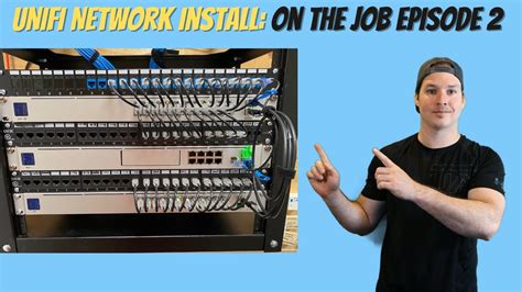 Unifi Network Install On The Job Episode Youtube