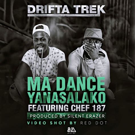 Drifta Trek Ft Chef 187 Ma Dance Yanasaloko Official Video