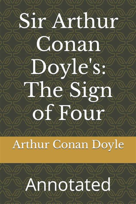 Sir Arthur Conan Doyles The Sign Of Four Annotated