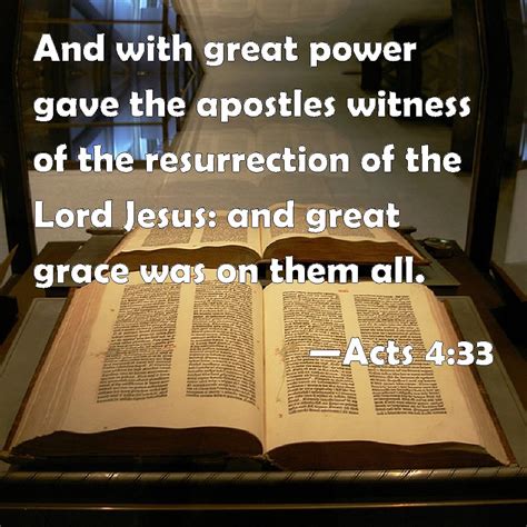 Acts 433 And With Great Power Gave The Apostles Witness Of The