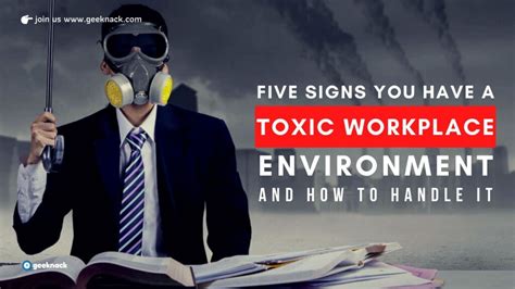 5 Signs You Have A Toxic Workplace Environment And How To Handle It Geeknack