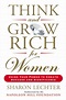 Think and Grow Rich for Women: Using Your Power to Create Success and ...