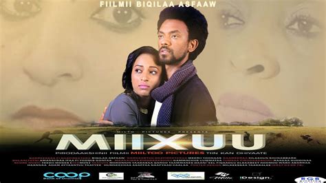 Fiilmii Afaan Oromoo Haaraa Miixuu New Afaan Oromo Film Full