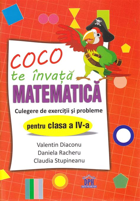 Coco Te Invata Matematica Culegere De Exercitii Si Probleme Clasa 4