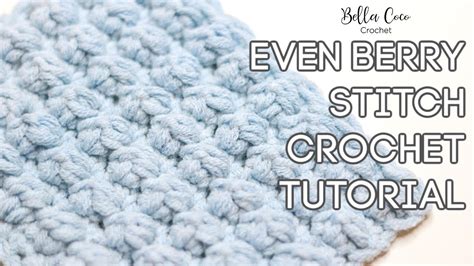 How To Crochet The Even Berry Stitch Bella Coco Crochet Easy