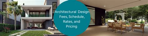 Learn About Architectural Design Fee Schedules Rates And Pricing For