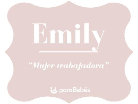 Significado Del Nombre Emily Origen Personalidad Santoral Popularidad