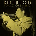 Hooked On Big Bands - Album by Ray Anthony | Spotify