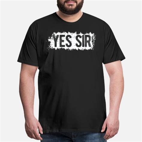 Yes Sir Bdsm Ddlg Naughty Submissive Fetish Play Mens Premium T Shirt Spreadshirt