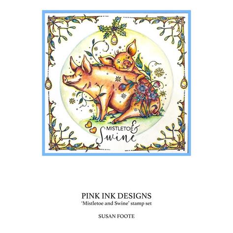 Pink Ink Mistletoe And Swine Stamp Pink Ink Designs
