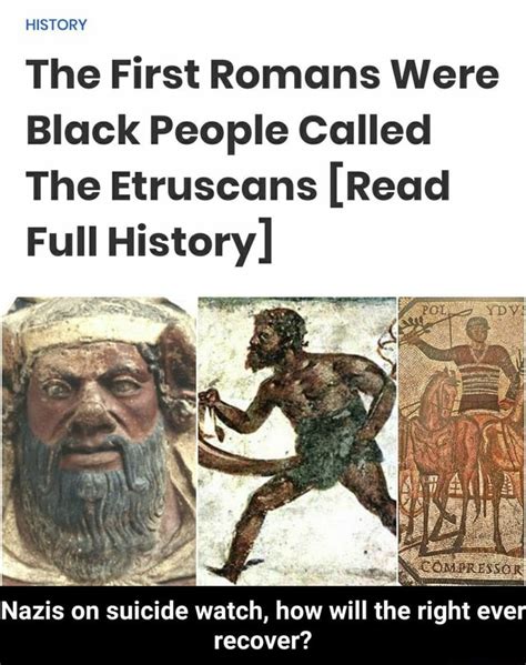 History The First Romans Were Black People Called The Etruscans Read