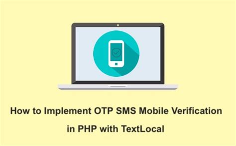 How To Implement Otp Sms Mobile Verification In Php With Textlocal Phppot