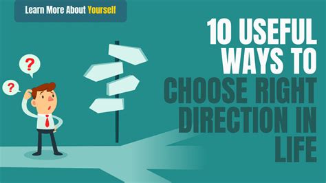10 Useful Ways To Choose Right Direction In Life Learnmoreaboutyourself