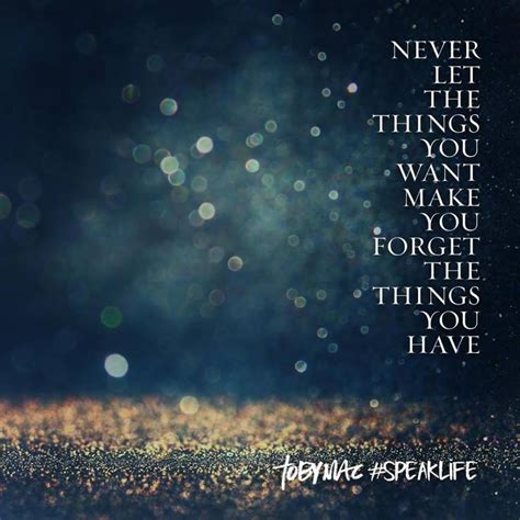 Kindness brings out cooperative nature out of us and that's good. 645 best images about tobyMac Speak Life Quotes on Pinterest