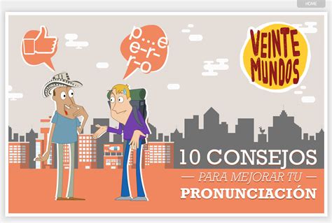 Improve Your Pronunciation Learn Spanish Veintemundos Magazines