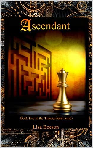 Ascendant Book Five In The Transcendent Series By Lisa Beeson Goodreads
