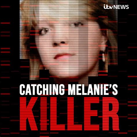 Catching Melanies Killer A True Crime Podcast By Itv News
