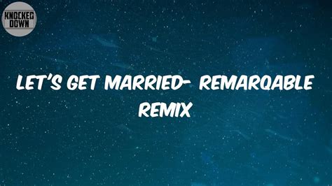 let s get married remarqable remix lyrics jagged edge youtube