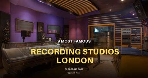 9 Famous Recording Studios In London Recording Base