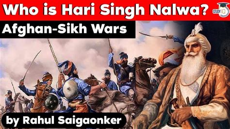 Who Is Hari Singh Nalwa History Of Afghan Sikh Wars Upsc Gs Paper 1
