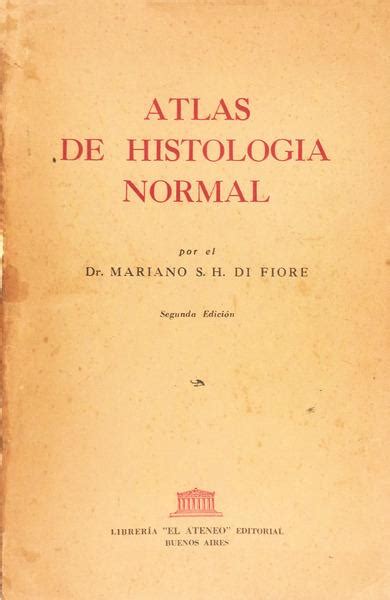 Atlas De Histologia Normal By Di Fiore Mariano Sh Good Soft