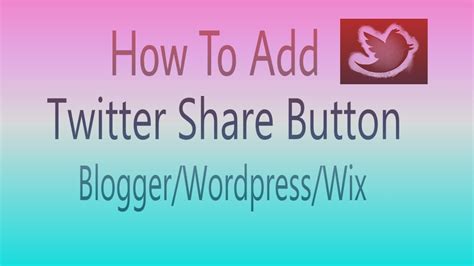 How To Add Twitter Share Button In Bloggerwordpresswix Youtube