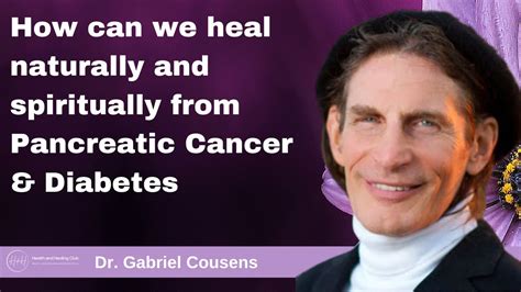 How Can We Heal Naturally And Spiritually From Pancreatic Cancer