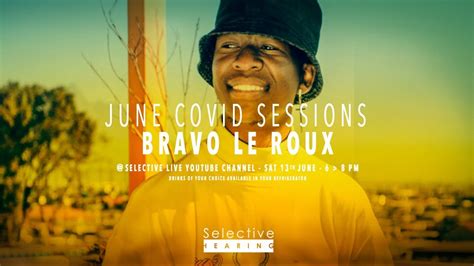 Selective Live Covid Sessions Bravo Le Roux Youtube