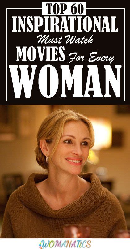 Top 60 Inspirational Must Watch Movies For Every Woman Good Movies To