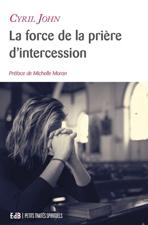 La Force De La Prière D’intercession Éditions Des Béatitudes