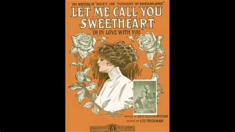 Arthur Clough Let Me Call You Sweetheart 1911 Youtube