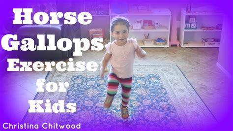 Horse Gallops Exercise For Kids Demonstrated By A 2 Year Old Youtube