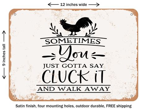 decorative metal sign sometimes you just gotta say cluck it and walk away vintage rusty look