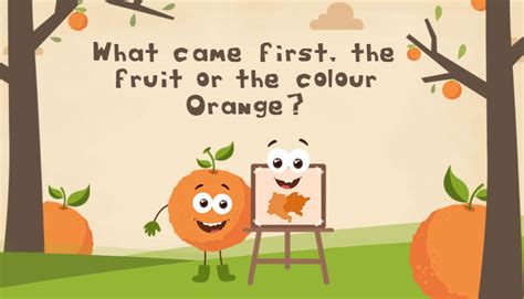 What Came First The Fruit Or The Colour Orange Gk For Kids Mocomi