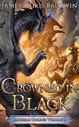 Amazon Com Crowned In Black A LitRPG Dragonrider Adventure The Archemi Online Chronicles Book