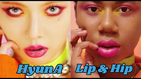 hyuna 현아 lip and hip inspired recreated mv makeup 😘 youtube