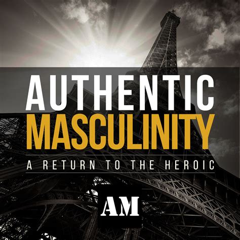 The Authentic Masculinity Podcast | Listen via Stitcher Radio On Demand