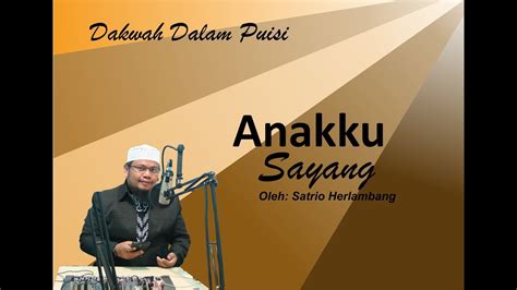 DAKWAH DALAM PUISI - ANAKKU SAYANG - YouTube