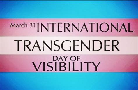 international transgender day of visibility observed globally on 31st march every year