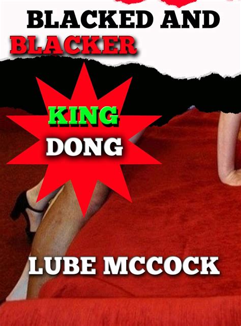 Blacked And Blacker King Dong Kindle Edition By Mccock Lube Literature Fiction Kindle