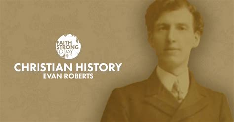Christian History Evan Roberts