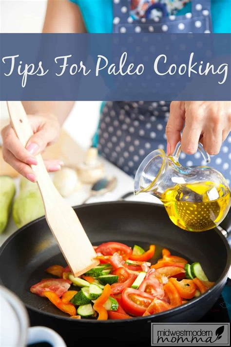 Tips For Cooking Paleo Meals | Midwest Modern Momma