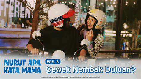 Nurut Apa Kata Mama Episode 6 Cewek Nembak Duluan Youtube