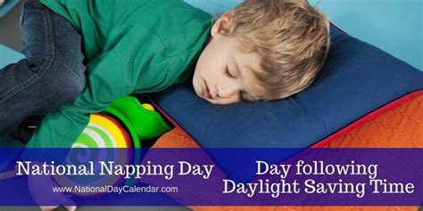 National Napping Day Day After Return Of Daylight Saving Time