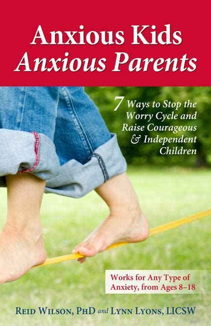 Anxious Kids Anxious Parents 7 Ways To Stop The Worry