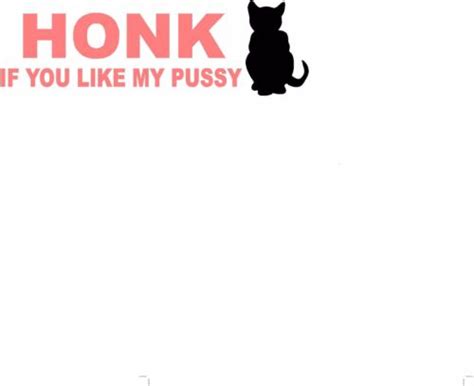 Honk If You Like My Pussy Rude Funny Car Decal Sticker Ebay