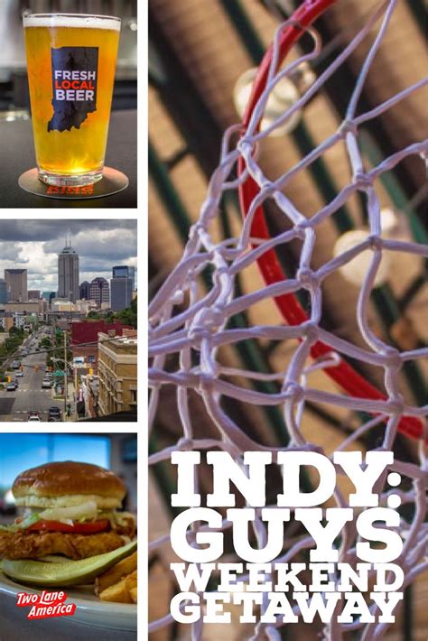 Pro Sports Craft Beers And Juicy Tenderloins Indianapolis Is The Perfect Guys Weekend Getaway
